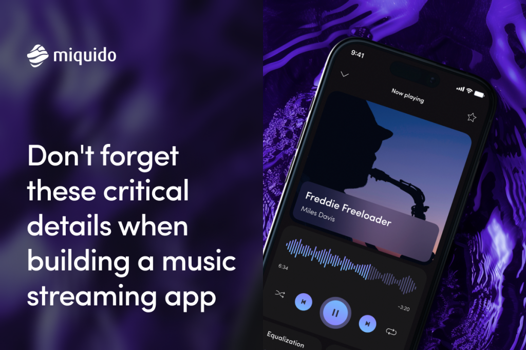 don’t forget these critical details when building a music streaming app